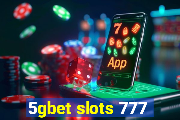 5gbet slots 777